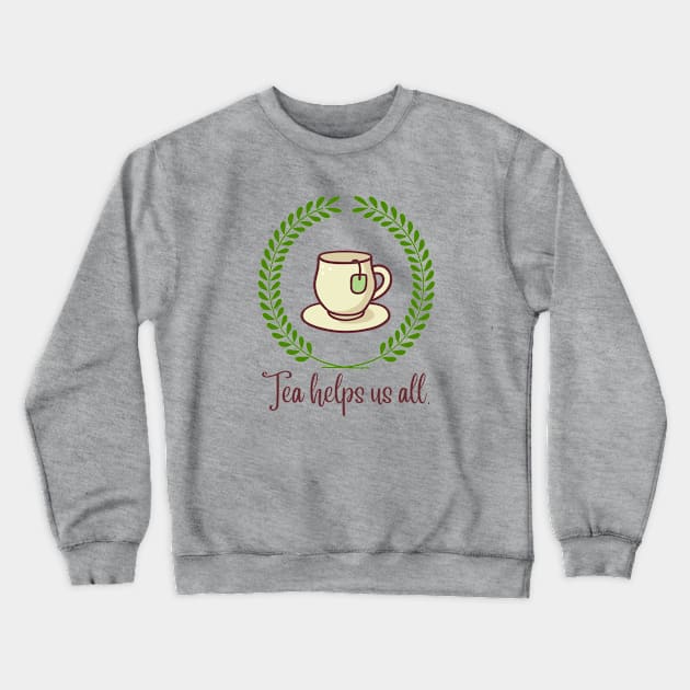 Tea helps us all Crewneck Sweatshirt by CuppaDesignsCo